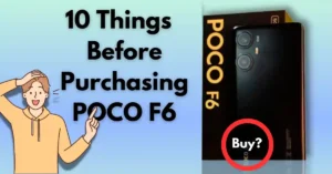 Poco-f6-10-things-to-know-before-purchasing